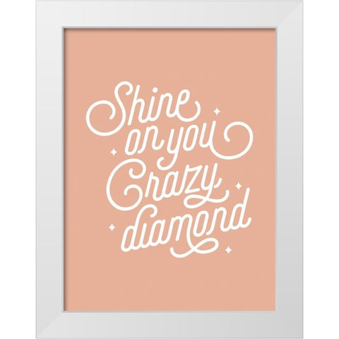 Shine On Poster White Modern Wood Framed Art Print by Urban Road