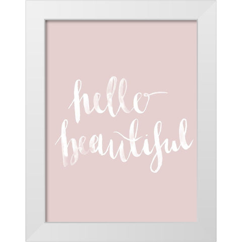 Hello Beautiful Blush Poster White Modern Wood Framed Art Print by Urban Road