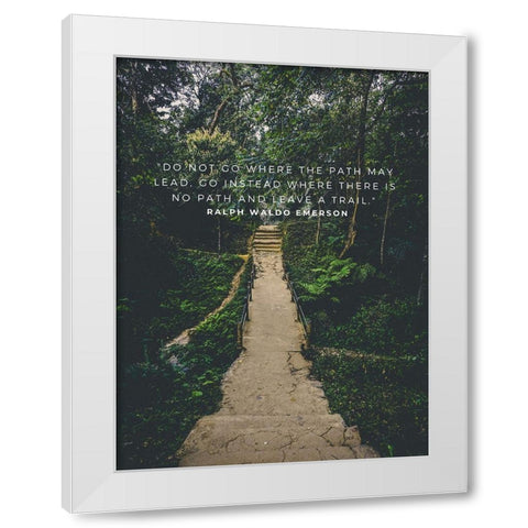 Ralph Waldo Emerson Quote: Leave a Trail White Modern Wood Framed Art Print by ArtsyQuotes