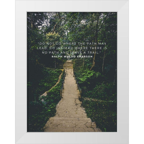 Ralph Waldo Emerson Quote: Leave a Trail White Modern Wood Framed Art Print by ArtsyQuotes