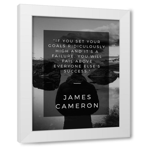 James Cameron Quote: Fail Above Everyone White Modern Wood Framed Art Print by ArtsyQuotes