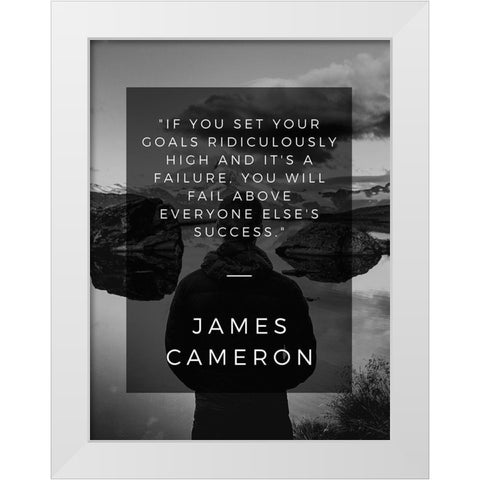 James Cameron Quote: Fail Above Everyone White Modern Wood Framed Art Print by ArtsyQuotes