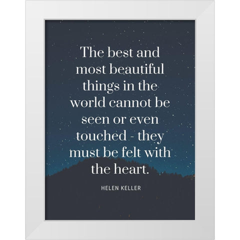Helen Keller Quote: Most Beautiful Things White Modern Wood Framed Art Print by ArtsyQuotes