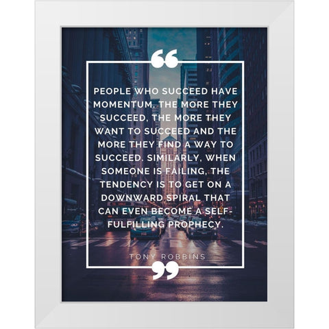 Tony Robbins Quote: Momentum White Modern Wood Framed Art Print by ArtsyQuotes