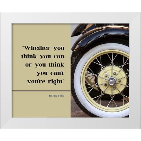 Henry Ford Quote: Youre Right White Modern Wood Framed Art Print by ArtsyQuotes