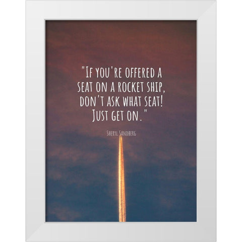 Sheryl Sandberg Quote: Rocket Ship White Modern Wood Framed Art Print by ArtsyQuotes