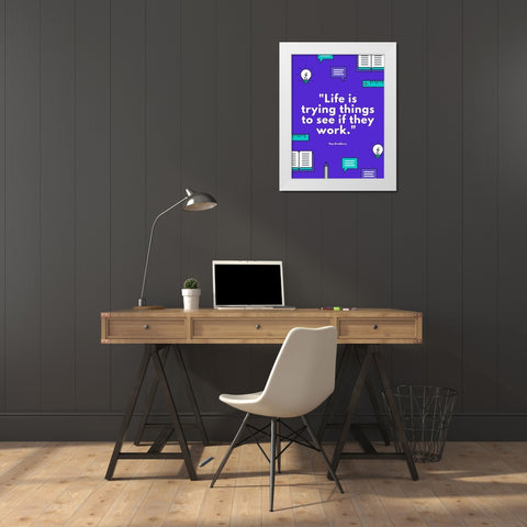 Ray Bradbury Quote: See if They Work White Modern Wood Framed Art Print by ArtsyQuotes