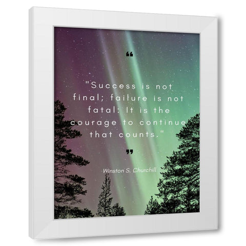 Winston Churchill Quote: Failure is Not Fatal White Modern Wood Framed Art Print by ArtsyQuotes