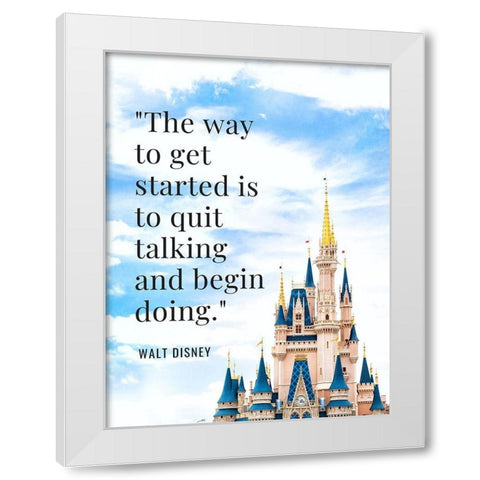 Walt Disney Quote: Begin Doing White Modern Wood Framed Art Print by ArtsyQuotes