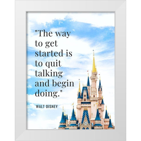 Walt Disney Quote: Begin Doing White Modern Wood Framed Art Print by ArtsyQuotes