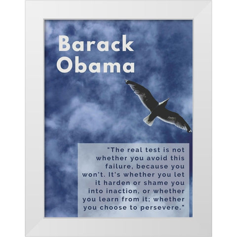 Barack Obama Quote: The Real Test White Modern Wood Framed Art Print by ArtsyQuotes