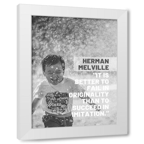 Herman Melville Quote: Succeed in Imitation White Modern Wood Framed Art Print by ArtsyQuotes