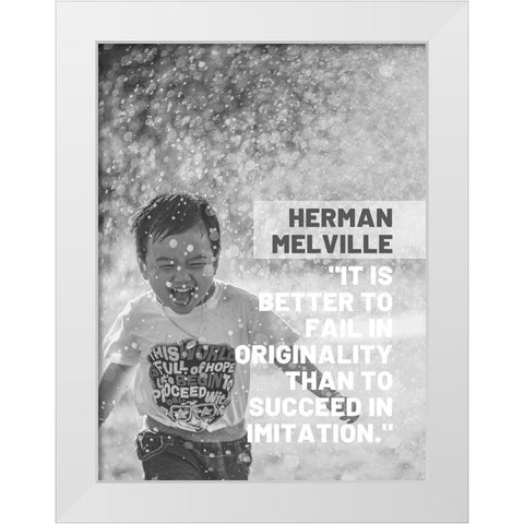 Herman Melville Quote: Succeed in Imitation White Modern Wood Framed Art Print by ArtsyQuotes