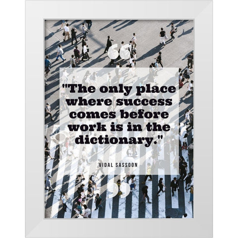 Vidal Sassoon Quote: Success White Modern Wood Framed Art Print by ArtsyQuotes