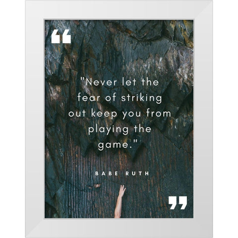 Babe Ruth Quote: Striking Out White Modern Wood Framed Art Print by ArtsyQuotes