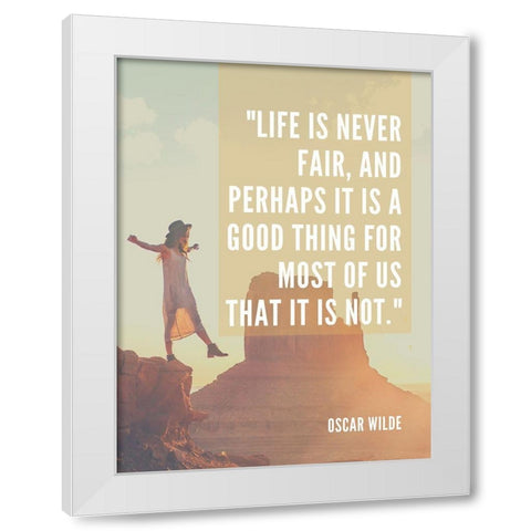 Oscar Wilde Quote: Never Fair White Modern Wood Framed Art Print by ArtsyQuotes