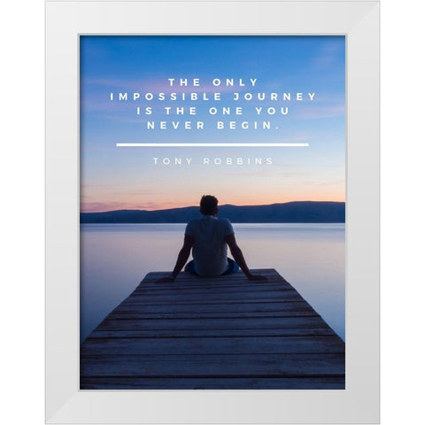 Tony Robbins Quote: Impossible Journey White Modern Wood Framed Art Print by ArtsyQuotes