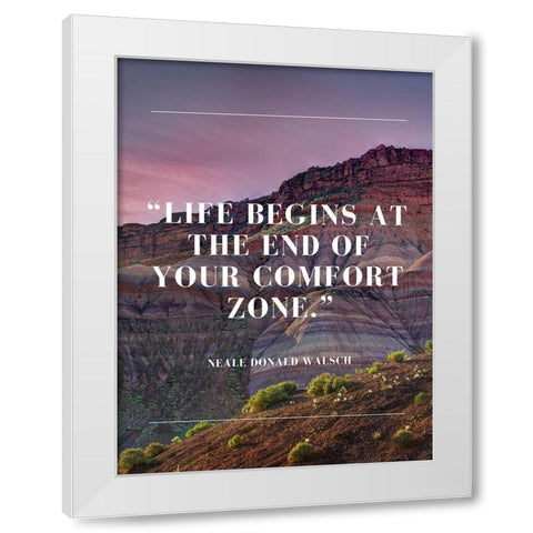 Neale Donald Walsch Quote: Comfort Zone White Modern Wood Framed Art Print by ArtsyQuotes