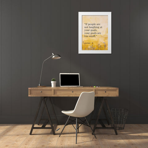 Azim Premji Quote: Laughing at Your Goal White Modern Wood Framed Art Print by ArtsyQuotes