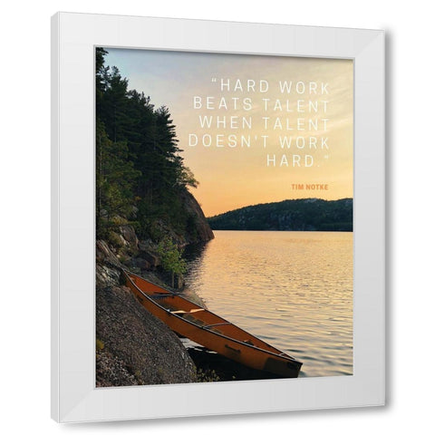 Tim Notke Quote: Hard Work Beats Talent White Modern Wood Framed Art Print by ArtsyQuotes
