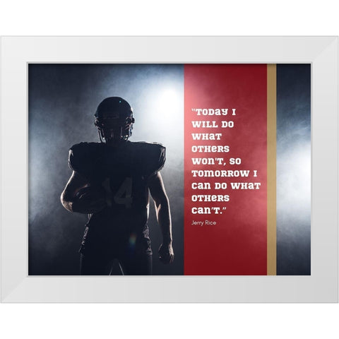 Jerry Rice Quote: Today I Will Do White Modern Wood Framed Art Print by ArtsyQuotes