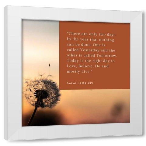 Dalai Lama Quote: Yesterday and Tomorrow White Modern Wood Framed Art Print by ArtsyQuotes