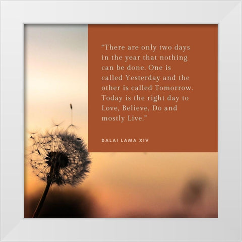 Dalai Lama Quote: Yesterday and Tomorrow White Modern Wood Framed Art Print by ArtsyQuotes