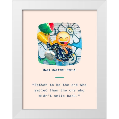 Mari Gayatri Stein Quote: Smile Back White Modern Wood Framed Art Print by ArtsyQuotes