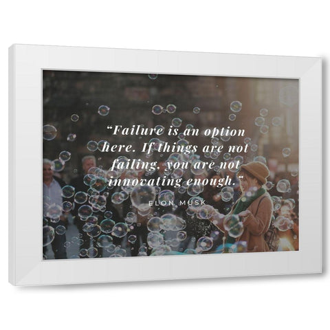 Elon Musk Quote: Failure is an Option White Modern Wood Framed Art Print by ArtsyQuotes