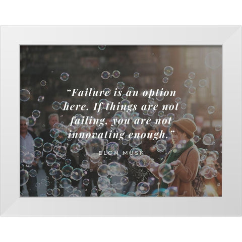 Elon Musk Quote: Failure is an Option White Modern Wood Framed Art Print by ArtsyQuotes