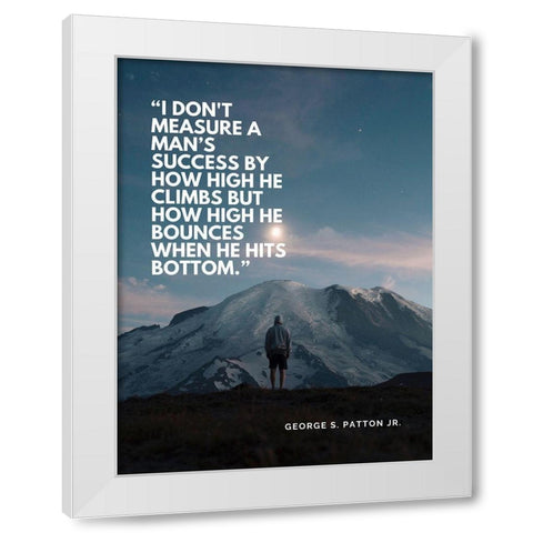 George Patton Quote: How High He Climbs White Modern Wood Framed Art Print by ArtsyQuotes