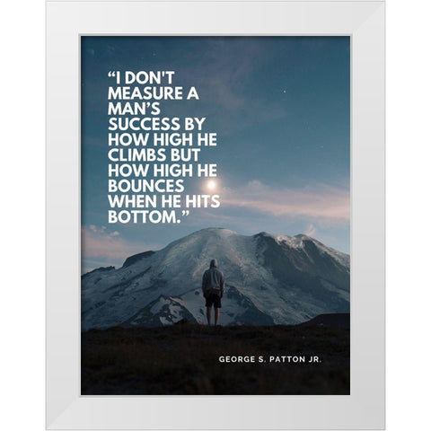 George Patton Quote: How High He Climbs White Modern Wood Framed Art Print by ArtsyQuotes