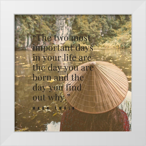 Mark Twain Quote: Important Days White Modern Wood Framed Art Print by ArtsyQuotes