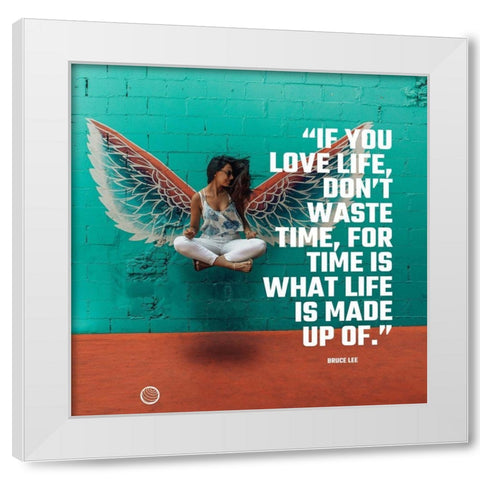 Bruce Lee Quote: Love Life White Modern Wood Framed Art Print by ArtsyQuotes