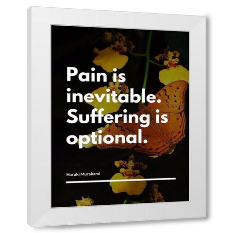 Haruki Murakami Quote: Pain is Inevitable White Modern Wood Framed Art Print by ArtsyQuotes