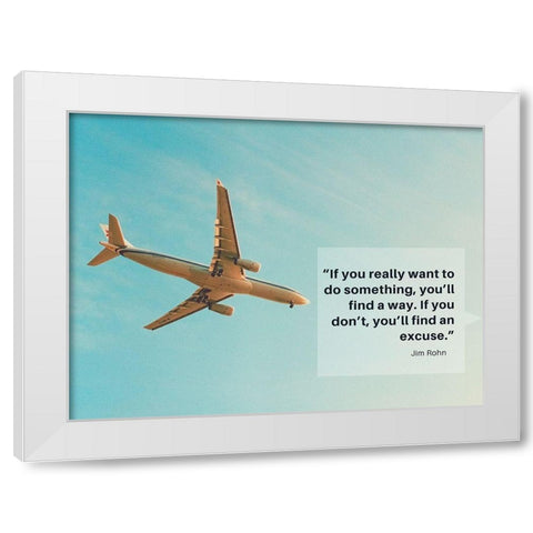 Jim Rohn Quote: Youll Find a Way White Modern Wood Framed Art Print by ArtsyQuotes