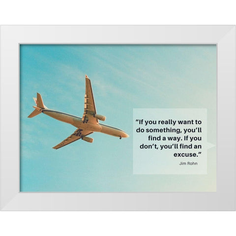 Jim Rohn Quote: Youll Find a Way White Modern Wood Framed Art Print by ArtsyQuotes