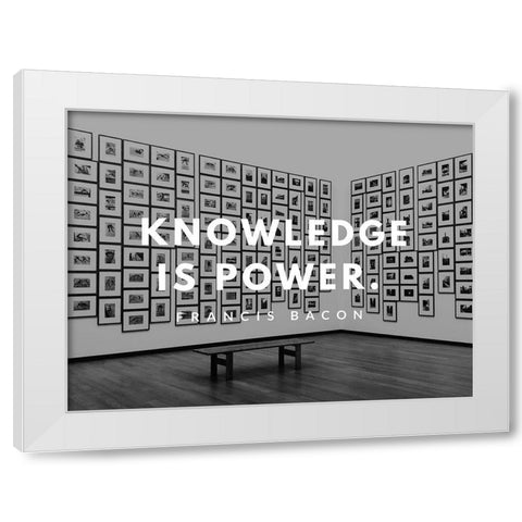 Francis Bacon Quote: Knowledge is Power White Modern Wood Framed Art Print by ArtsyQuotes