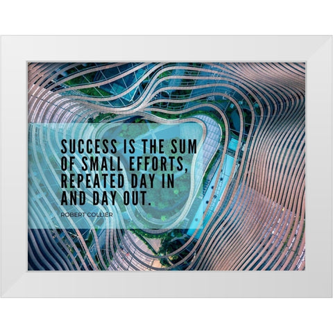 Robert Collier Quote: Sum of Small Efforts White Modern Wood Framed Art Print by ArtsyQuotes