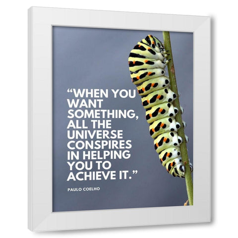 Paulo Coelho Quote: Want Something White Modern Wood Framed Art Print by ArtsyQuotes