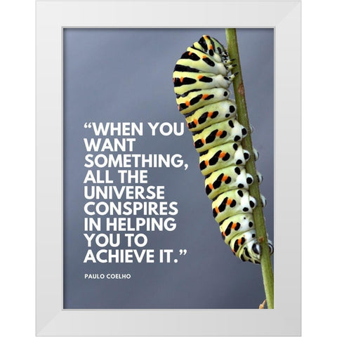 Paulo Coelho Quote: Want Something White Modern Wood Framed Art Print by ArtsyQuotes