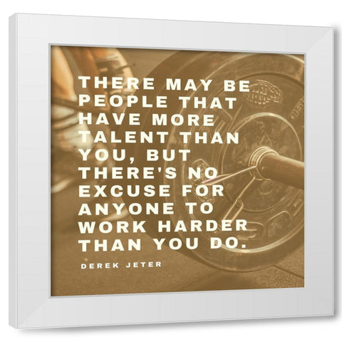Derek Jeter Quote: People with More Talent White Modern Wood Framed Art Print by ArtsyQuotes