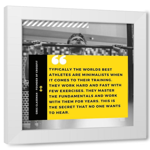 Greg Glassman Quote: Training White Modern Wood Framed Art Print by ArtsyQuotes