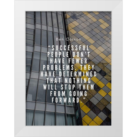 Ben Carson Quote: Successful People White Modern Wood Framed Art Print by ArtsyQuotes