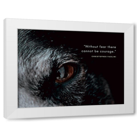 Christopher Paolini Quote: Without Fear White Modern Wood Framed Art Print by ArtsyQuotes