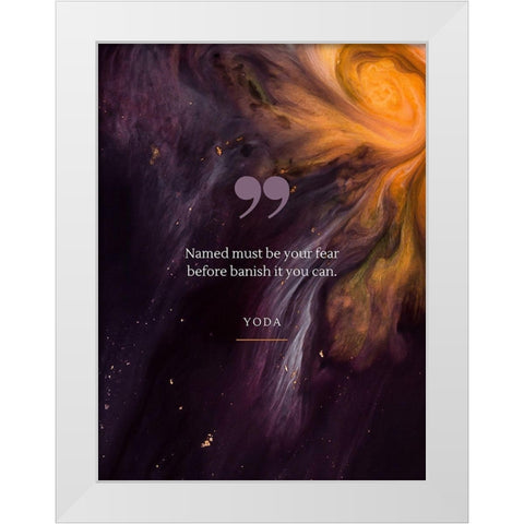 Yoda Quote: Be Your Fear White Modern Wood Framed Art Print by ArtsyQuotes