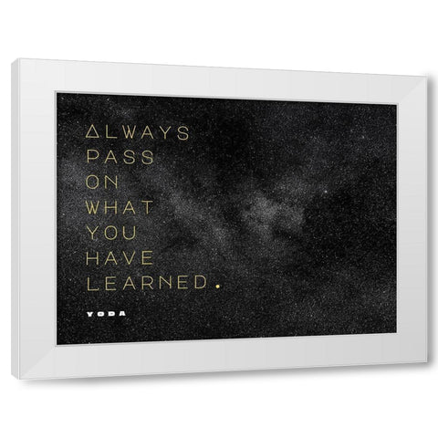 Yoda Quote: Pass On White Modern Wood Framed Art Print by ArtsyQuotes
