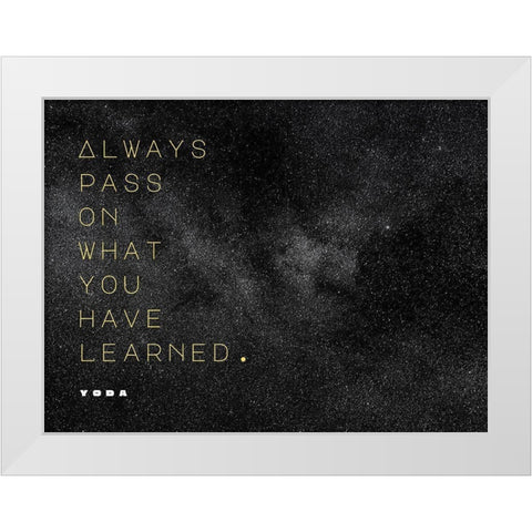 Yoda Quote: Pass On White Modern Wood Framed Art Print by ArtsyQuotes