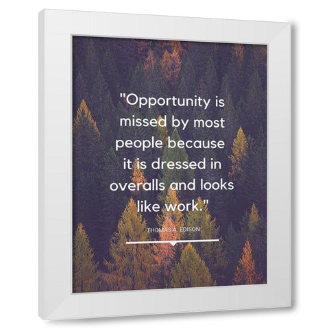 Thomas Edison Quote: Opportunity Missed White Modern Wood Framed Art Print by ArtsyQuotes