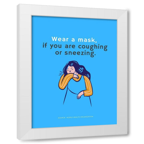 World Health Organization Quote: Wear a Mask White Modern Wood Framed Art Print by ArtsyQuotes